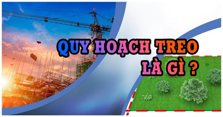 Tìm hiểu về quy hoạch treo là gì?