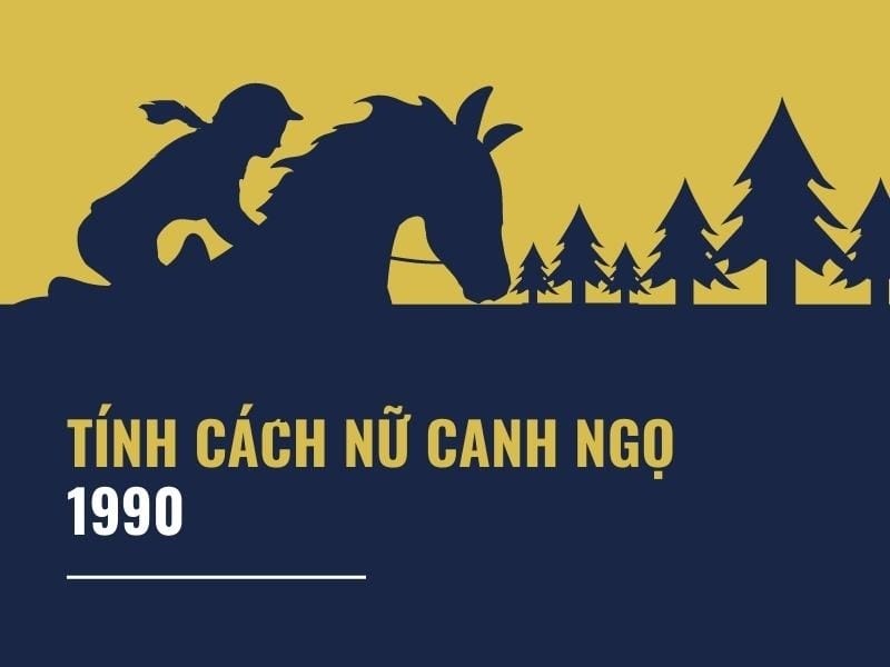 Tính cách nữ Canh Ngọ cởi mỏ, hòa đồng, kiên trì