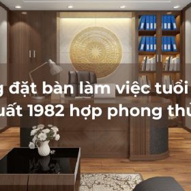 Hướng đặt bàn làm việc tuổi Nhâm Tuất 1982 hợp phong thủy