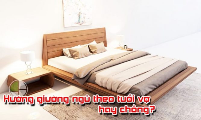 Hướng giường ngủ theo tuổi vợ hay chồng mang lại hạnh phúc